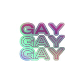 Gay Gay Gay Holographic Stickers